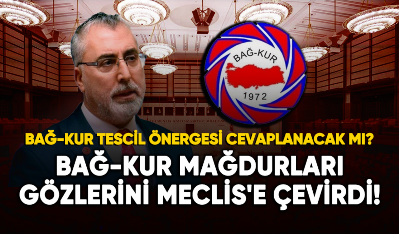 Bağ-Kur mağdurları gözlerini Meclis'e çevirdi!