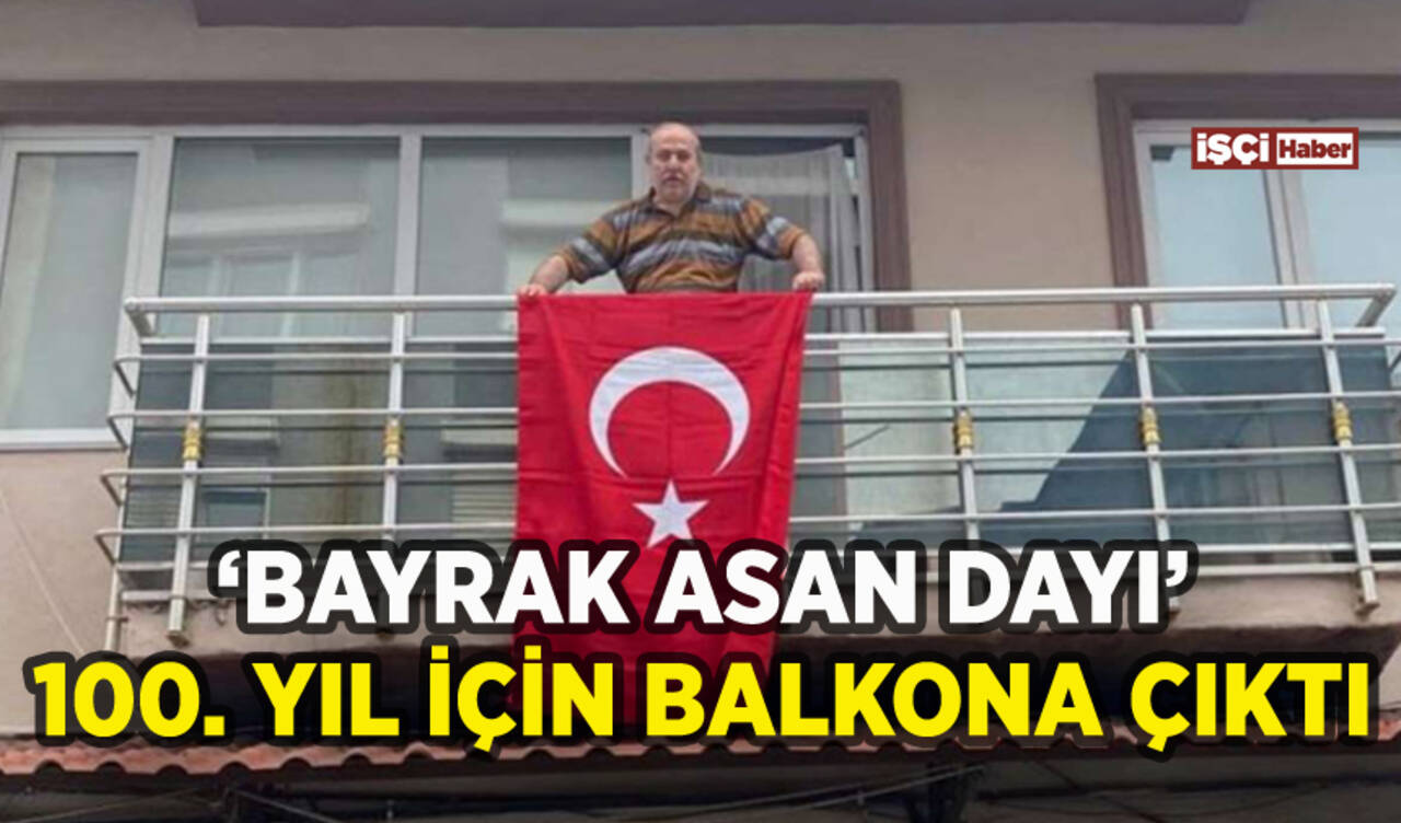 Bayrak Asan Dayı Cumhuriyet'in 100. yılı için meşhur balkonuna çıktı