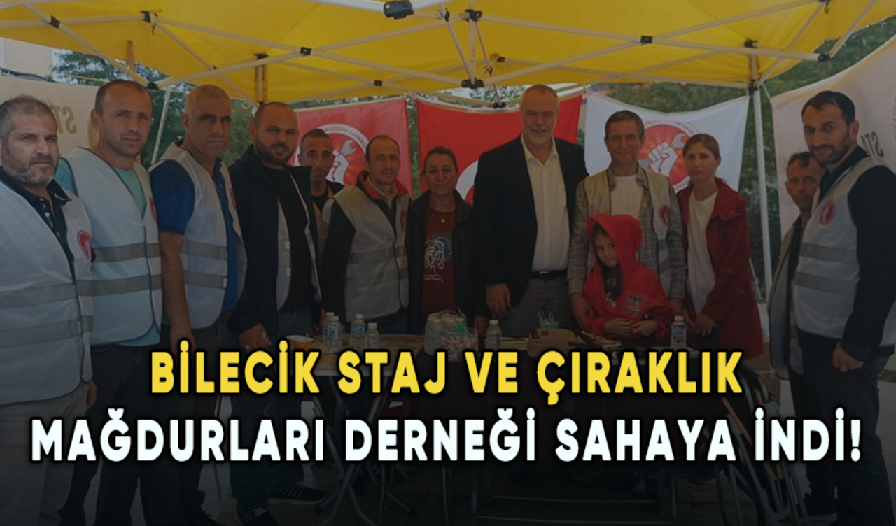 Bilecik Staj ve Çıraklık Mağdurları Derneği sahaya indi!