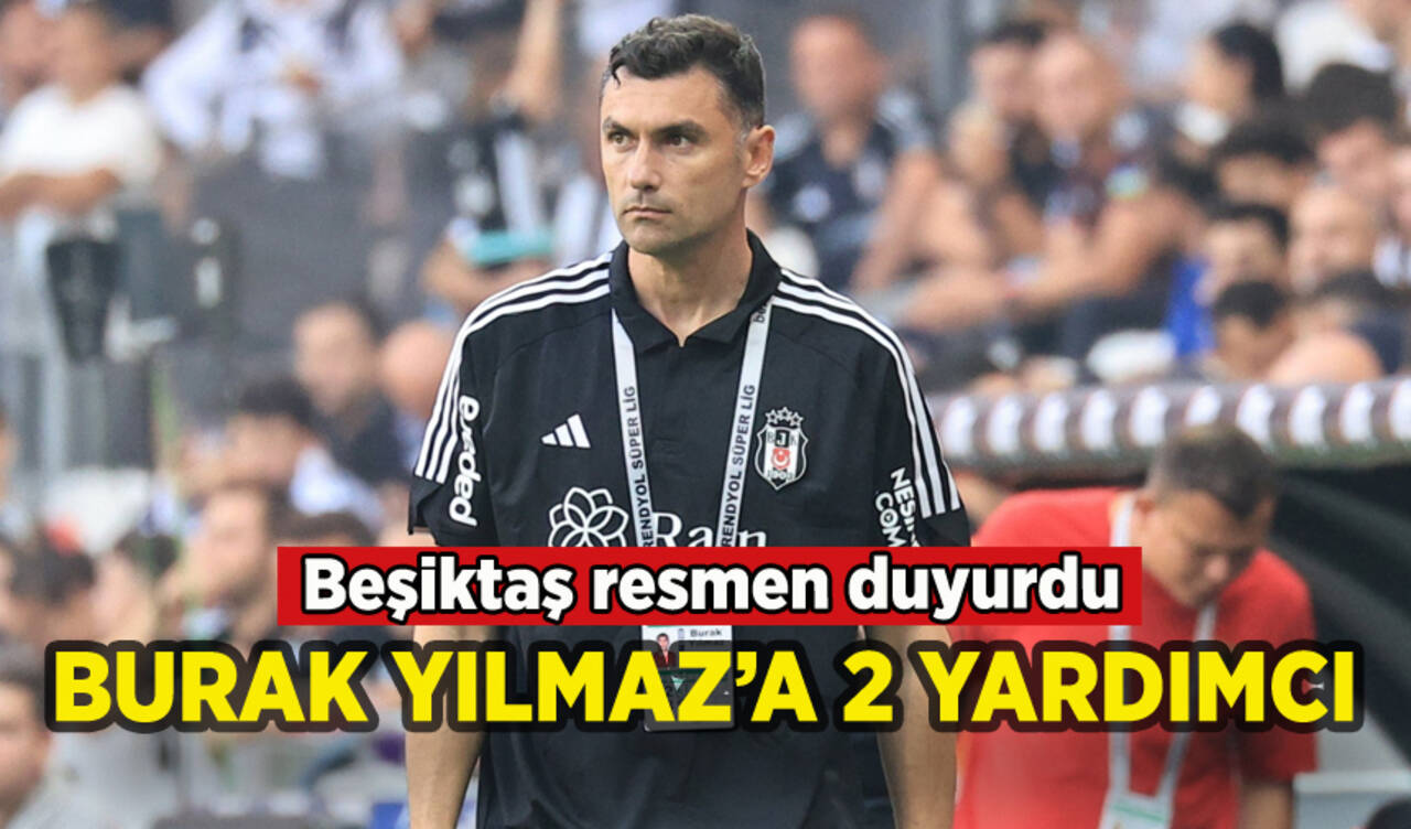 Beşiktaş resmen duyurdu: Burak Yılmaz'a 2 yardımcı