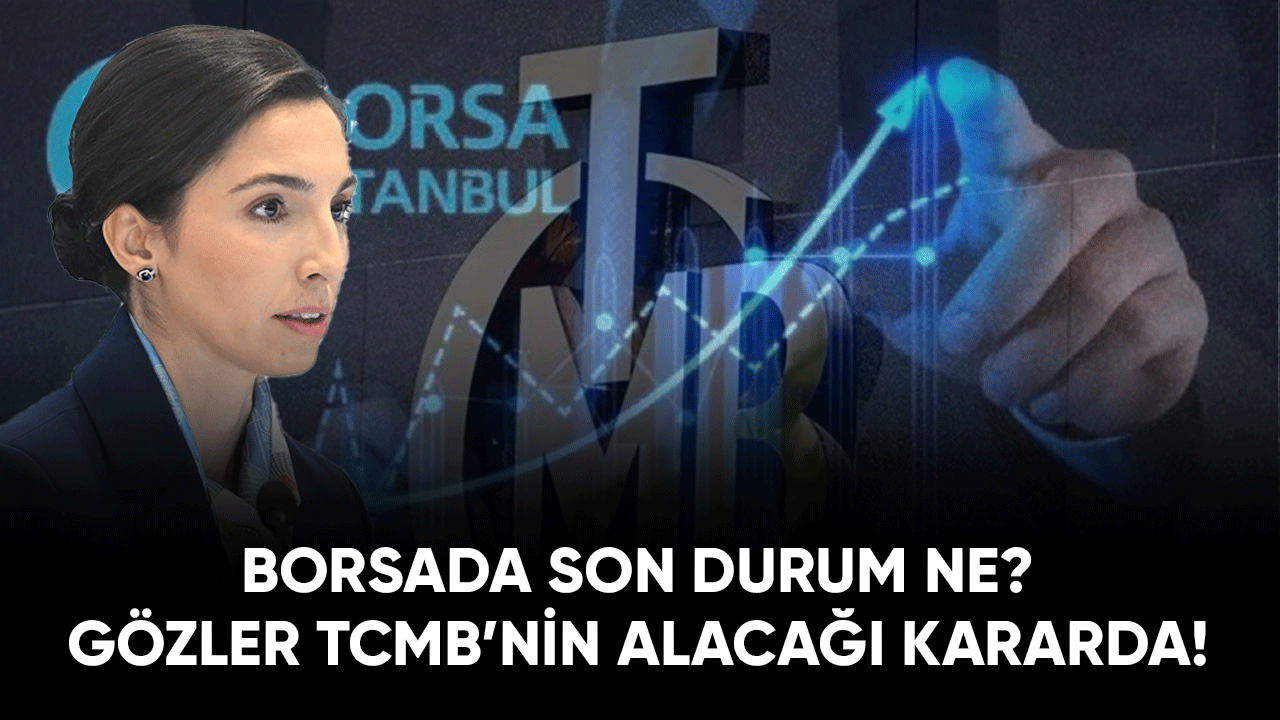 Borsa yatırımcıları gözünü TCMB'nin faiz kararına çevirdi