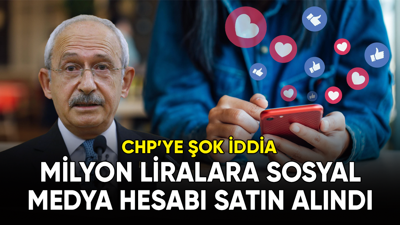 CHP'ye sosyal medya hesabı satın alıyor iddiası