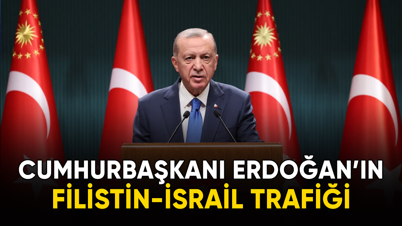 Cumhurbaşkanı Erdoğan’ın Filistin-İsrail diplomasi trafiği