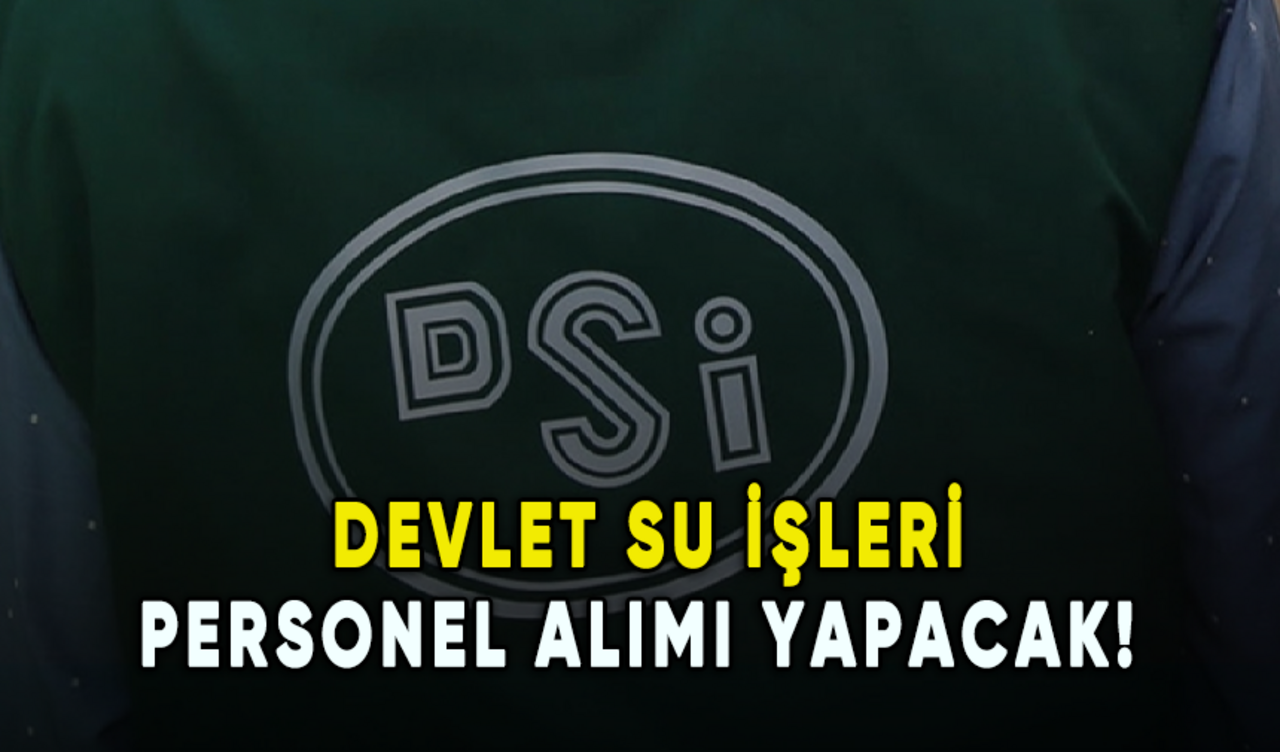 Devlet Su İşleri personel alımı yapacak!