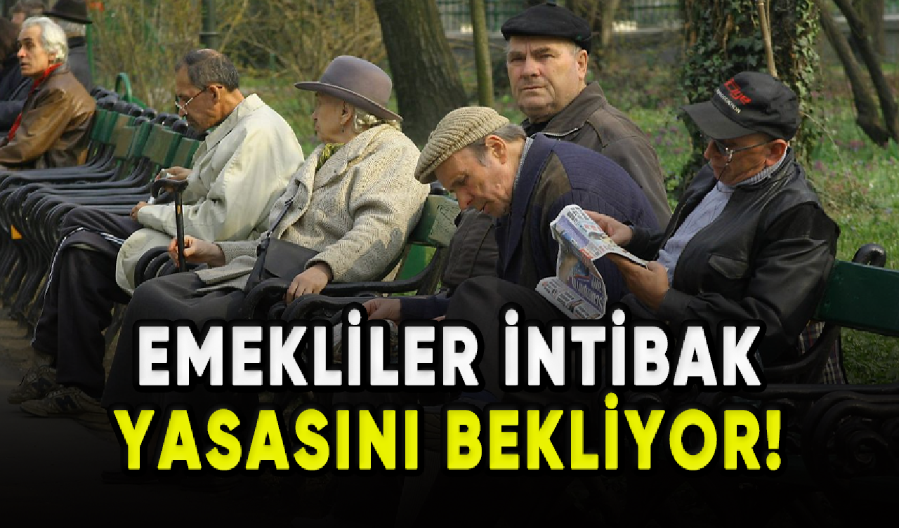 Emekliler intibak yasasını bekliyor