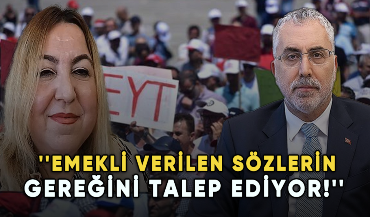 EYT-EF Başkanı Lastikçi Bakan Işıkhan'a seslendi: Emekli verilen sözlerin gereğini talep ediyor!