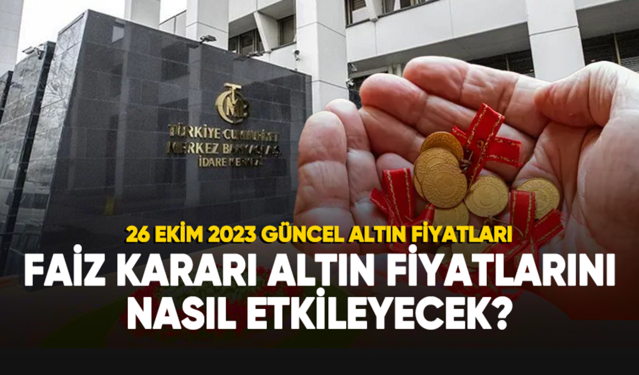 Faiz kararı altın fiyatlarını nasıl etkileyecek?