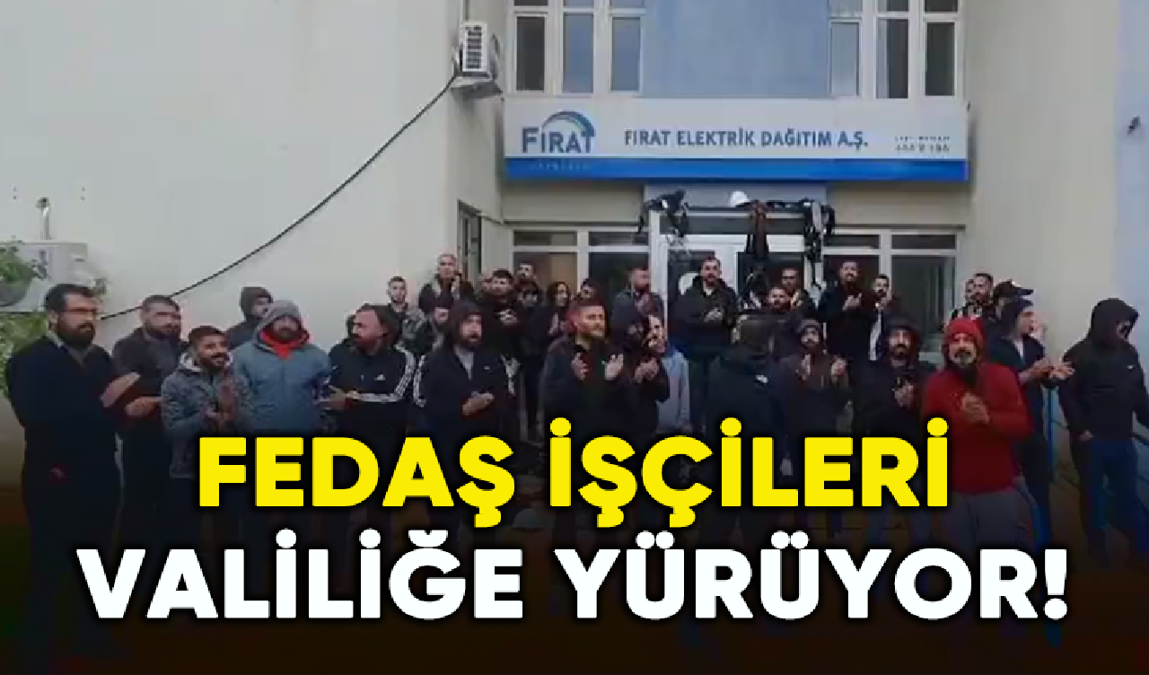 FEDAŞ işçileri valiliğe yürüyor!