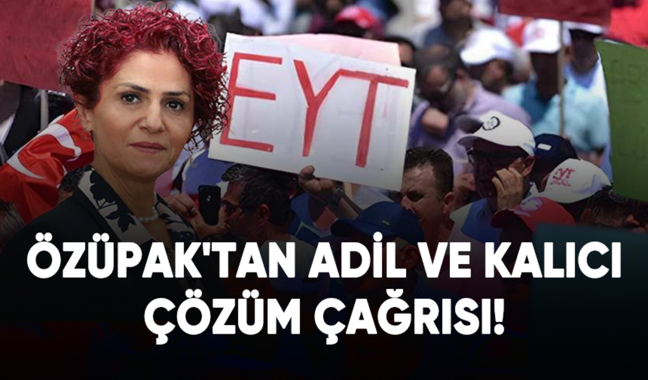 Gönül Özüpak'tan adil ve kalıcı çözüm çağrısı!