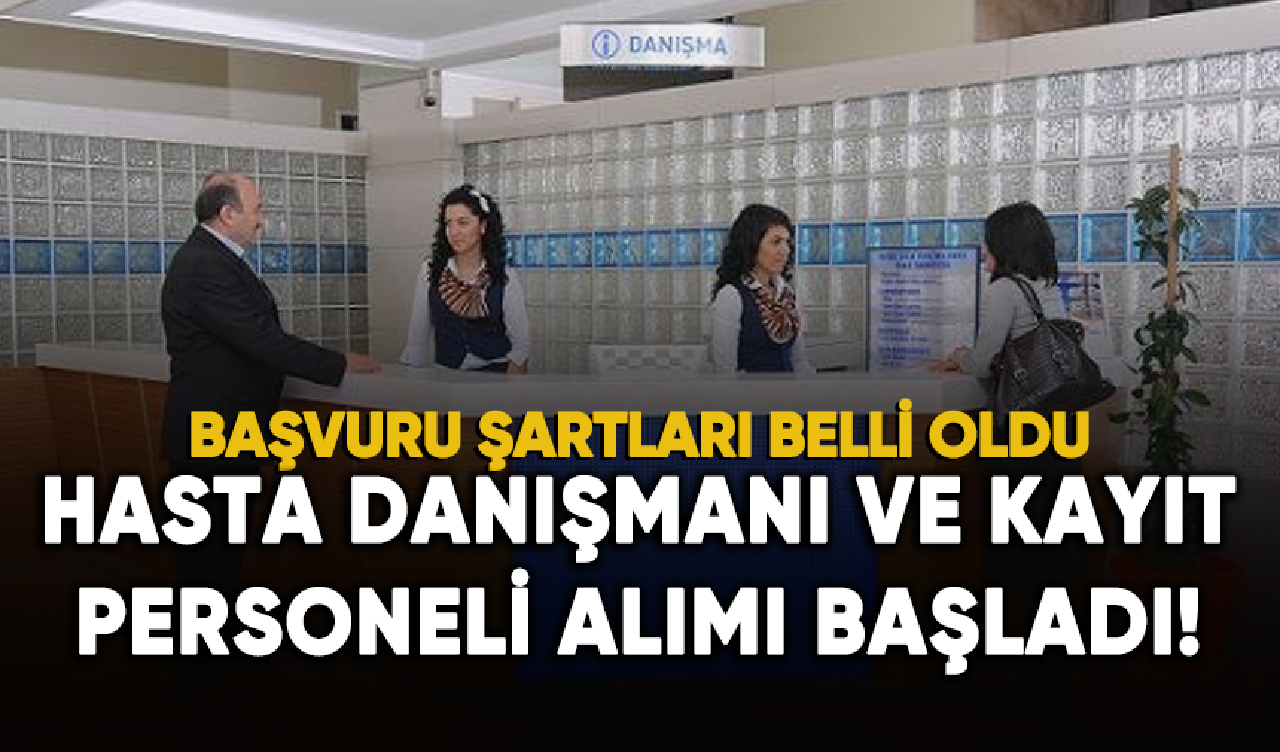 Hasta danışmanı ve kayıt personeli alımı başladı!