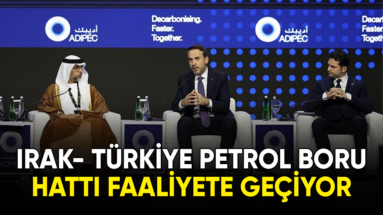 Irak-Türkiye Petrol Boru Hattı faaliyete geçiyor