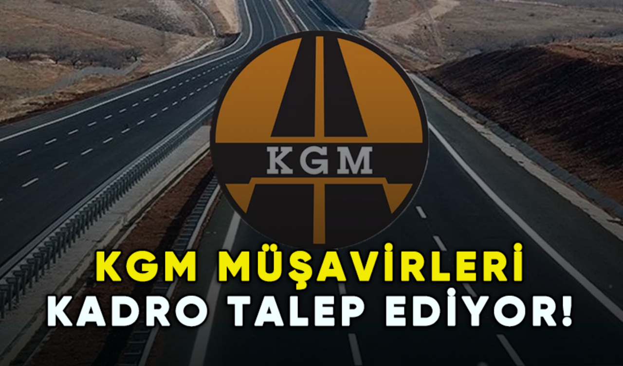 KGM müşavirleri kadro talep ediyor!