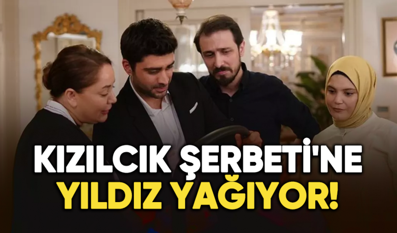 Kızılcık Şerbeti'ne yıldız yağıyor!