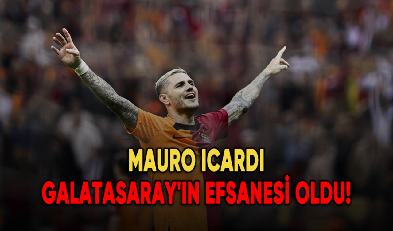 Mauro Icardi, Galatasaray'ın efsanesi oldu!