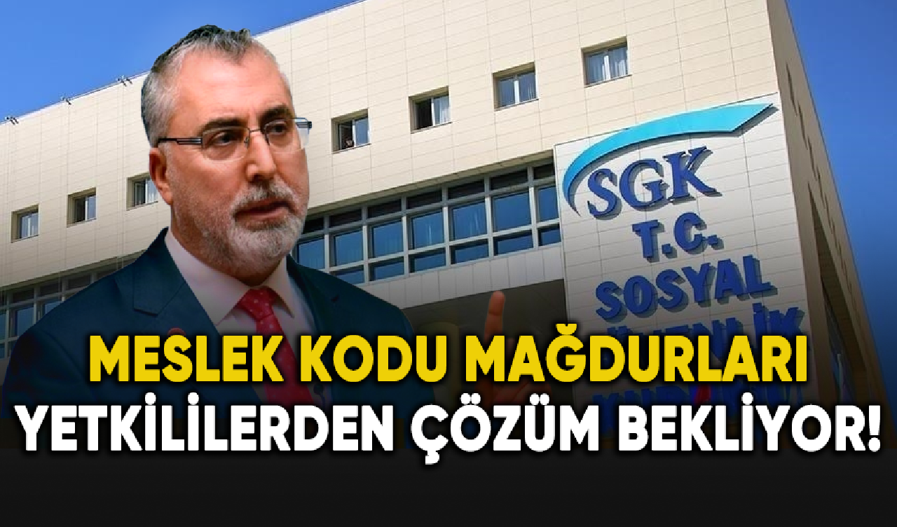 Meslek kodu mağdurları yetkililerden çözüm bekliyor!