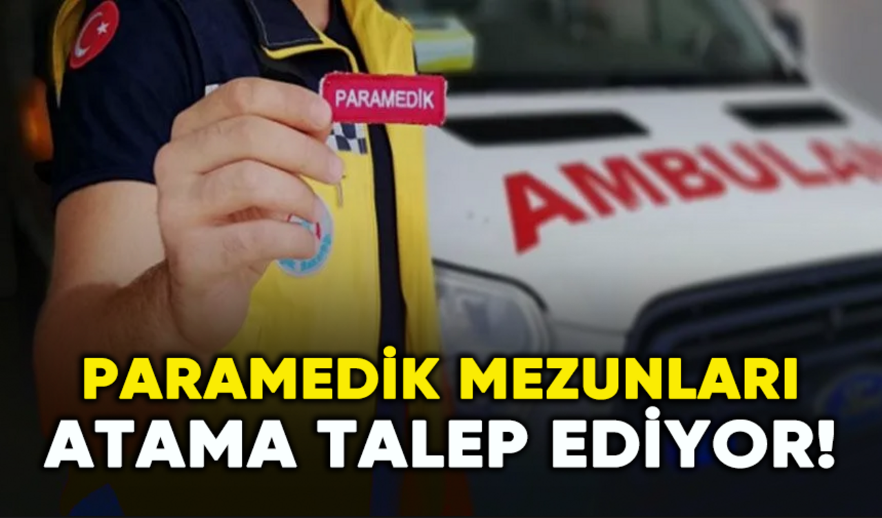 Paramedik mezunları atama talep ediyor!