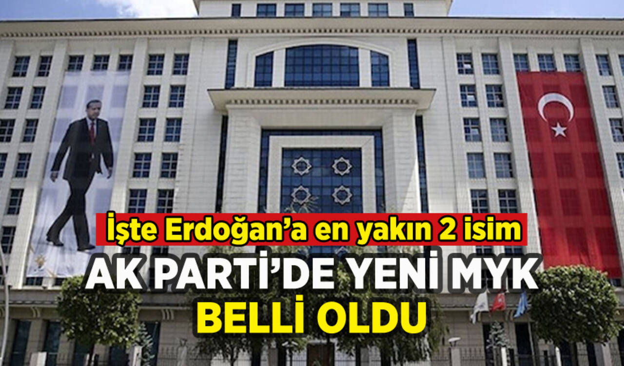 AK Parti'de yeni MYK belli oldu: İşte Erdoğan'dan sonra gelen 2 isim