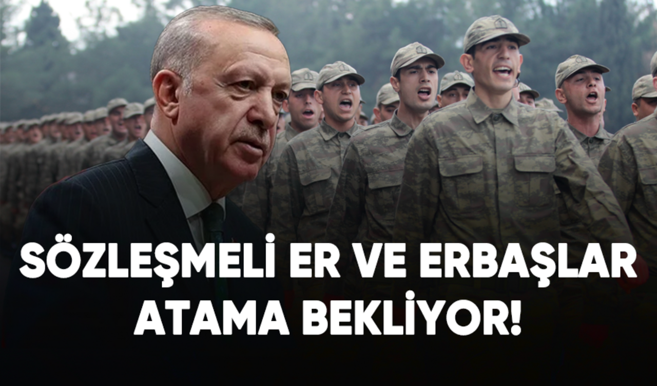 Sözleşmeli er ve erbaşlar atama bekliyor!