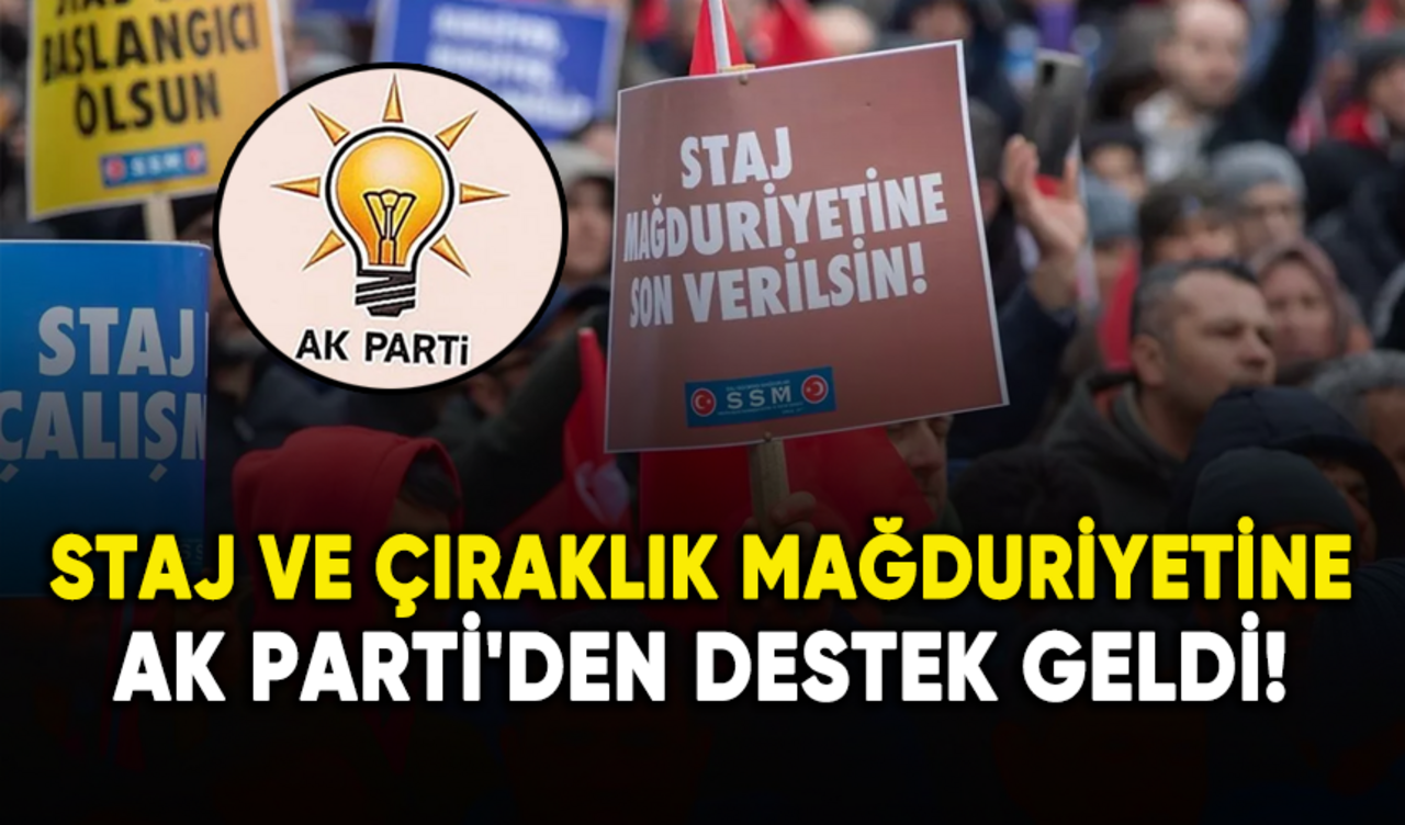 Staj ve çıraklık mağduriyetine AK Parti'den destek geldi!