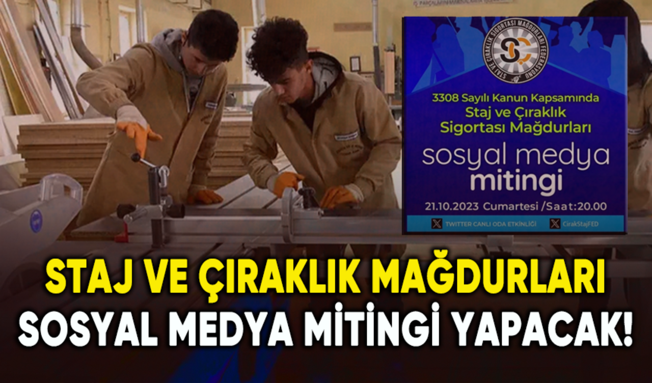 Staj ve çıraklık mağdurları sosyal medya mitingi yapacak!