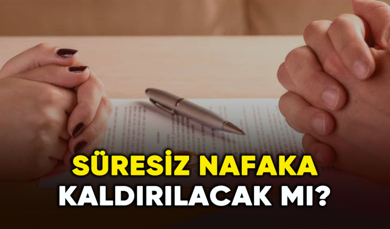 Süresiz nafaka kaldırılacak mı? Teklif Meclis komisyonunda...