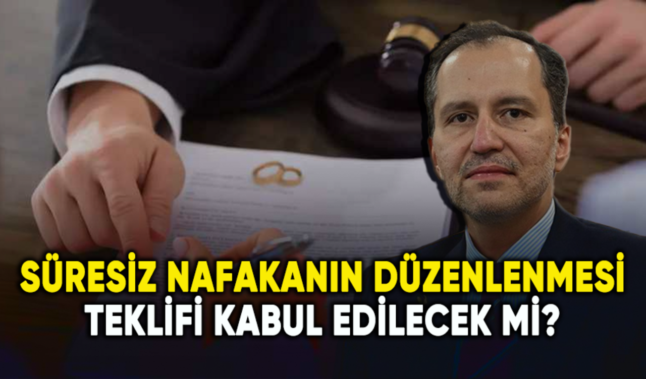 Süresiz nafakanın düzenlenmesi teklifi kabul edilecek mi?