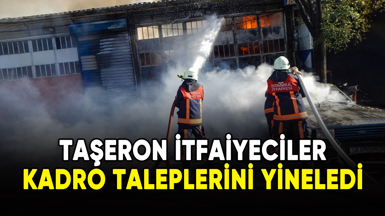 Taşeron itfaiyeciler kadro taleplerini yineledi