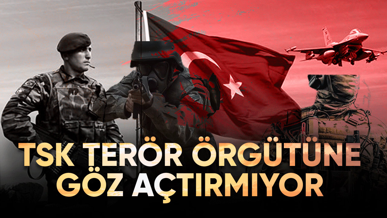 TSK terör örgütlerine göz açtırmıyor!