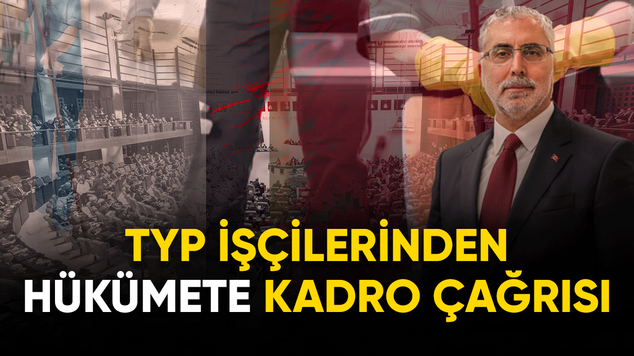 TYP işçilerinden hükümete ''kadro çağrısı''