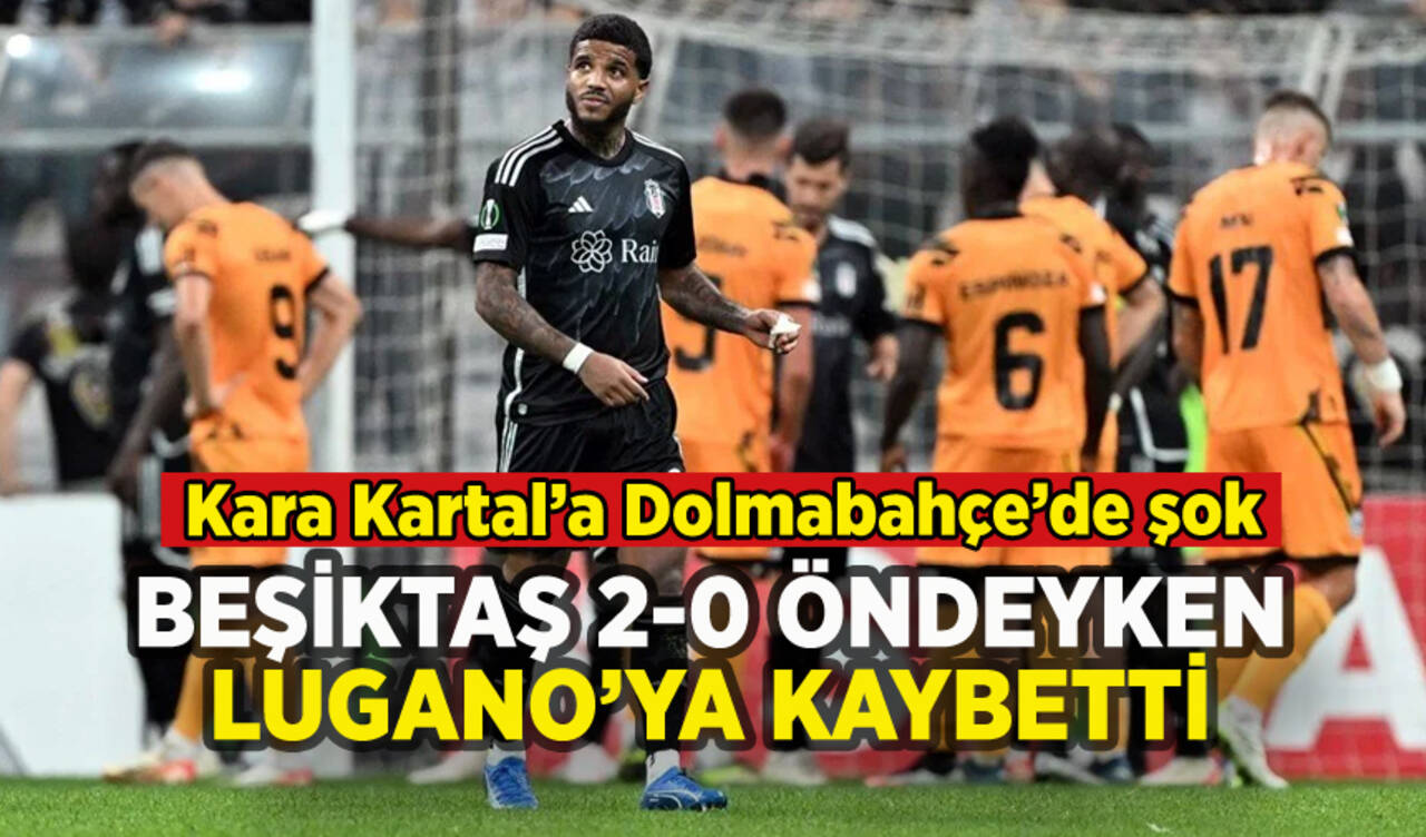 Beşiktaş 2-0 önde olduğu maçta Lugano'ya mağlup oldu