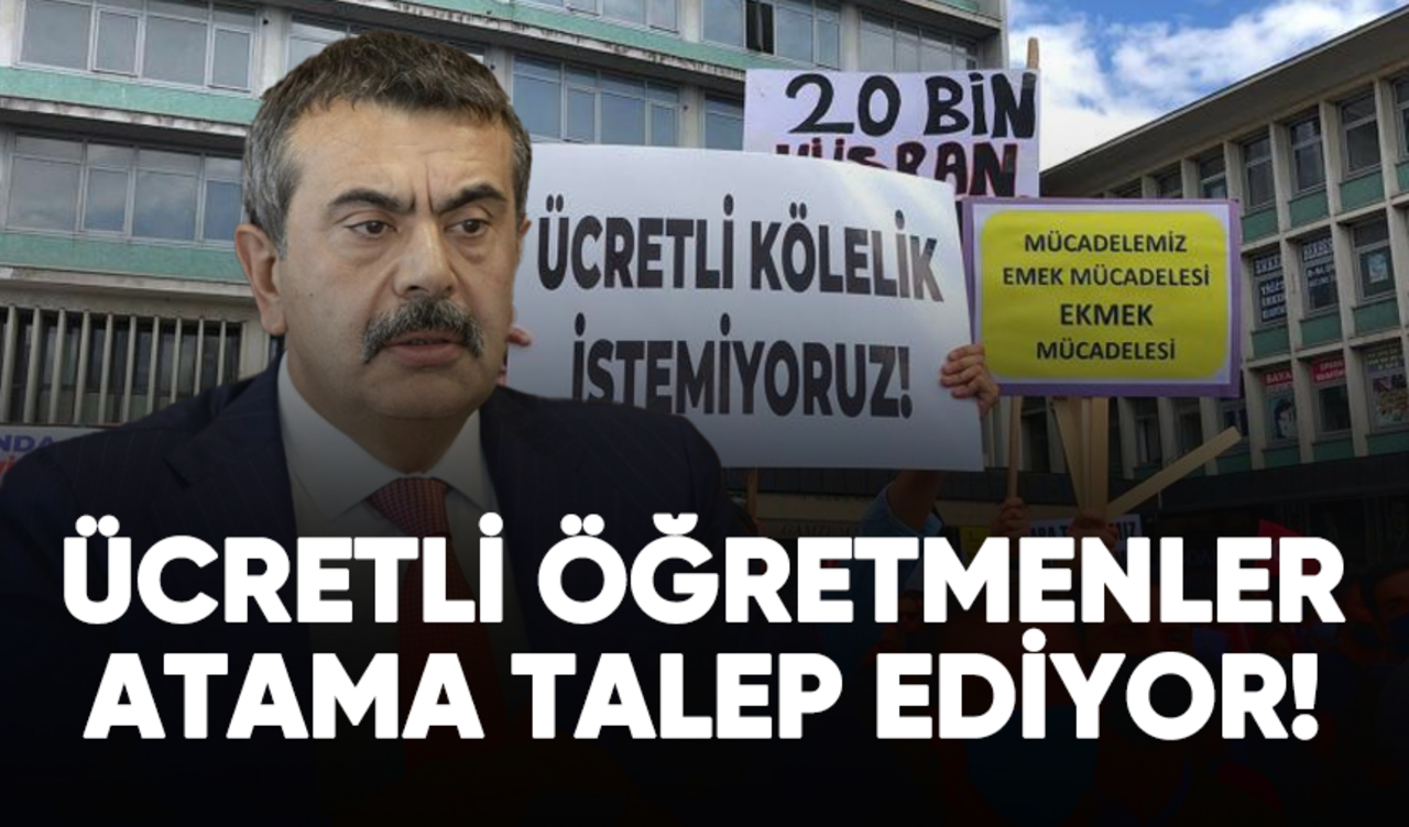 Ücretli öğretmenler atama talep ediyor!