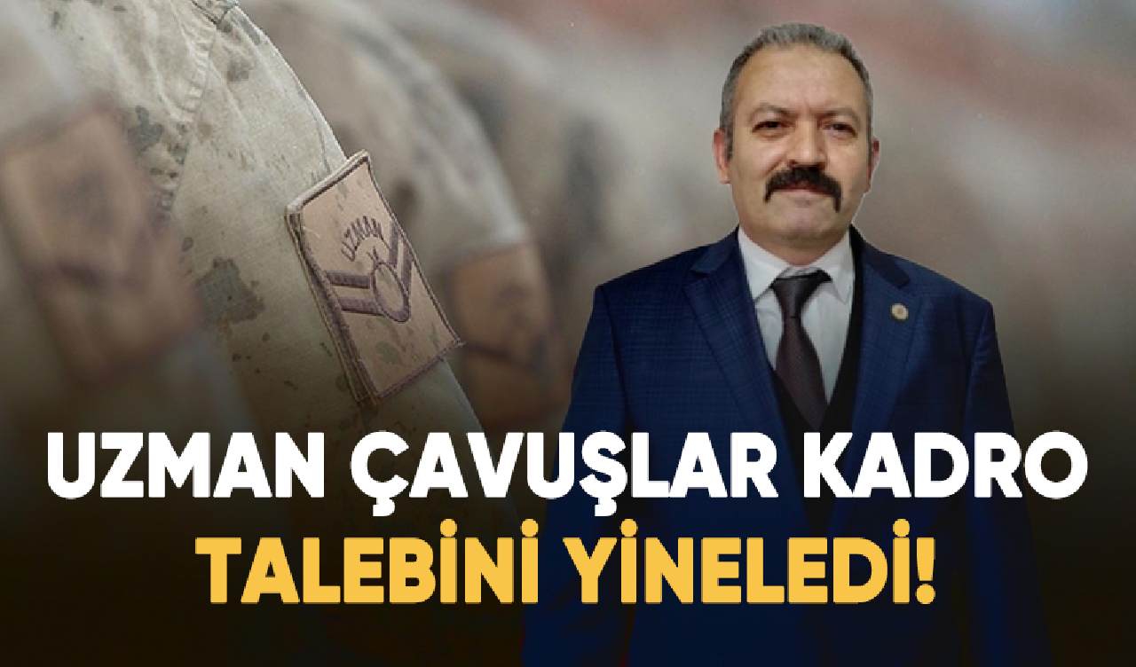 Uzman çavuşlar kadro talebini yineledi!