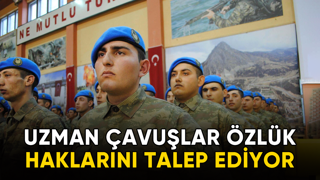 Uzman çavuşlar özlük haklarını talep ediyor