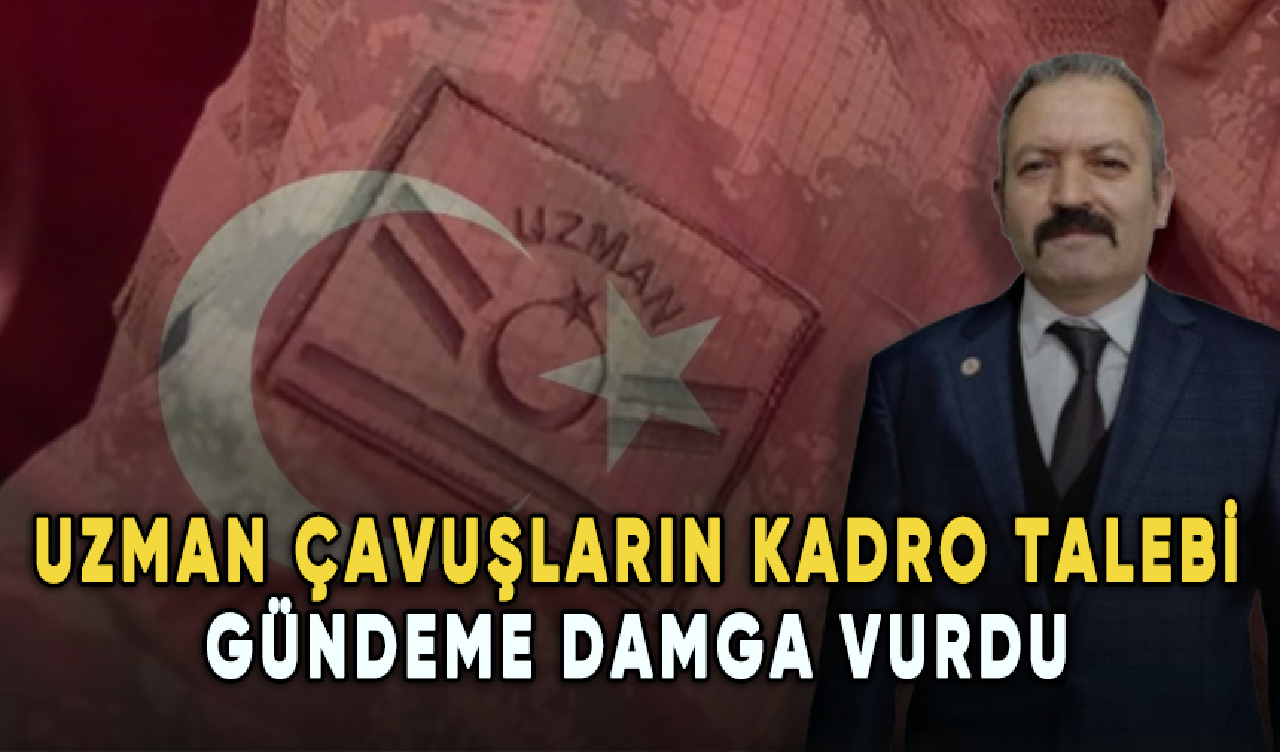 Uzman çavuşların kadro talebi gündeme damga vurdu: Kadro ne zaman verilecek?