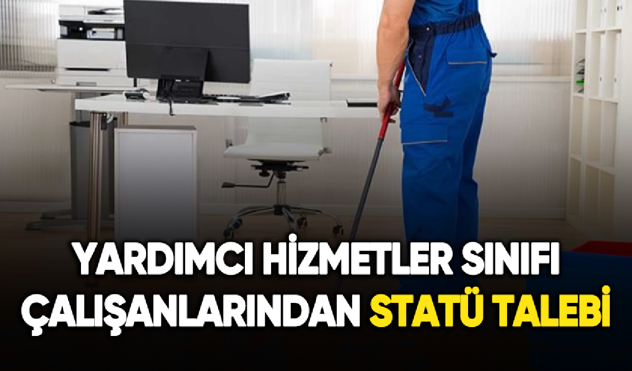 Yardımcı hizmetler sınıfı çalışanları statü talebini yineledi