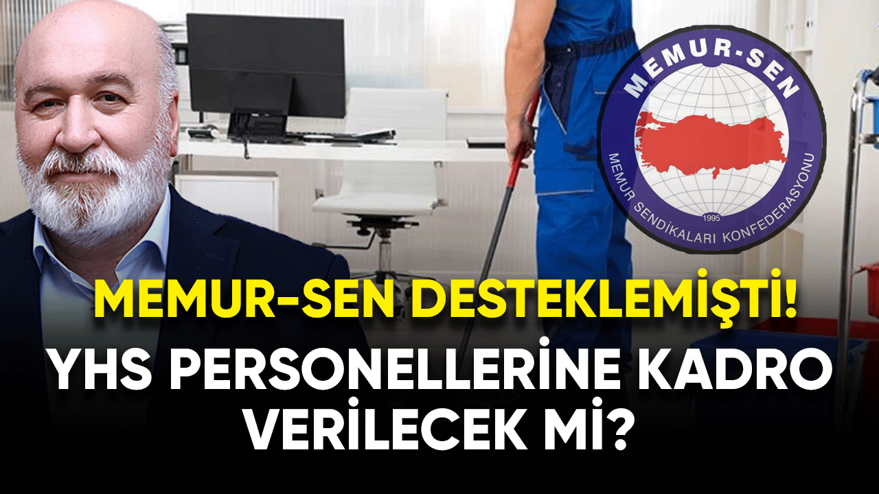 YHS personellerine kadro verilecek mi? Memur-Sen destek vermişti