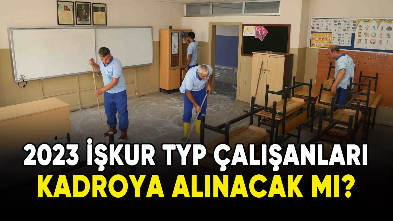 2023 İŞKUR TYP çalışanları kadroya alınacak mı?