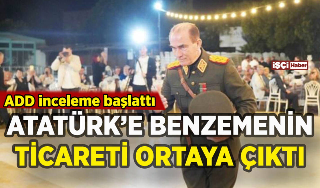 Atatürk'e benzemenin ticareti ortaya çıktı: ADD şubesine inceleme başlattı