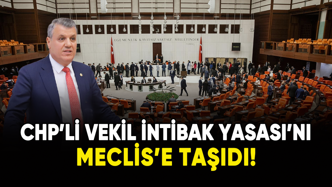 CHP'li vekil İntibak Yasası'nı Meclis'e taşıdı!