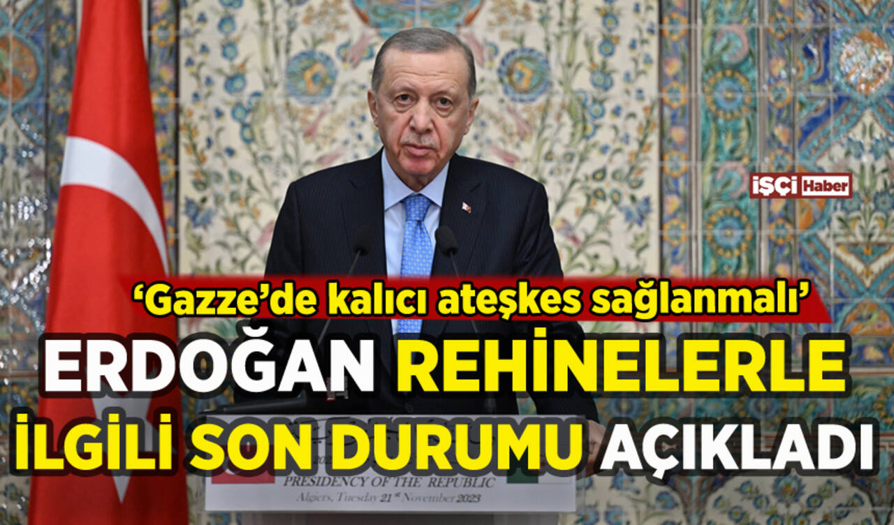 Erdoğan'dan Gazze açıklaması: Rehinelerle ilgili son durum ne?