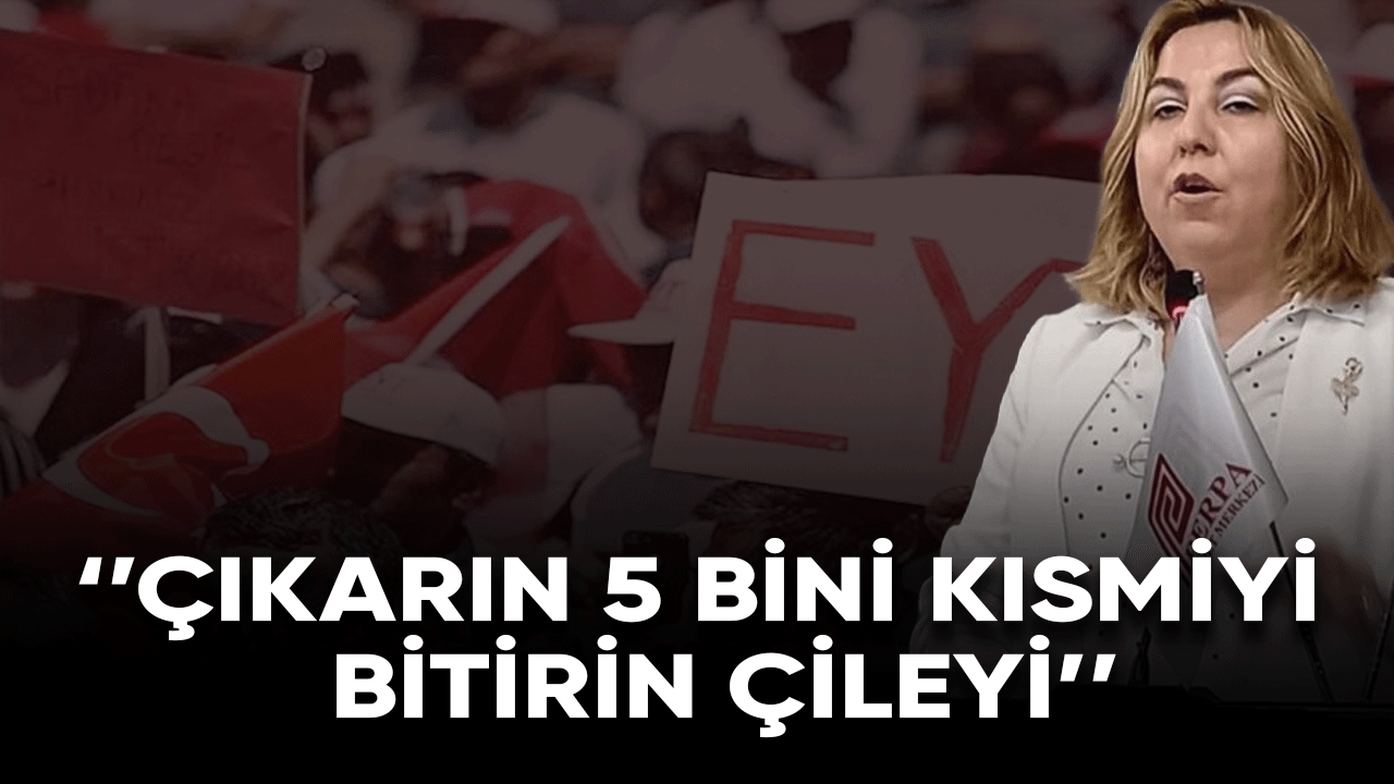 EYT-EF Başkanı Arzu Lastikçi: ''Çıkarın 5 bini kısmiyi bitirin çileyi!''