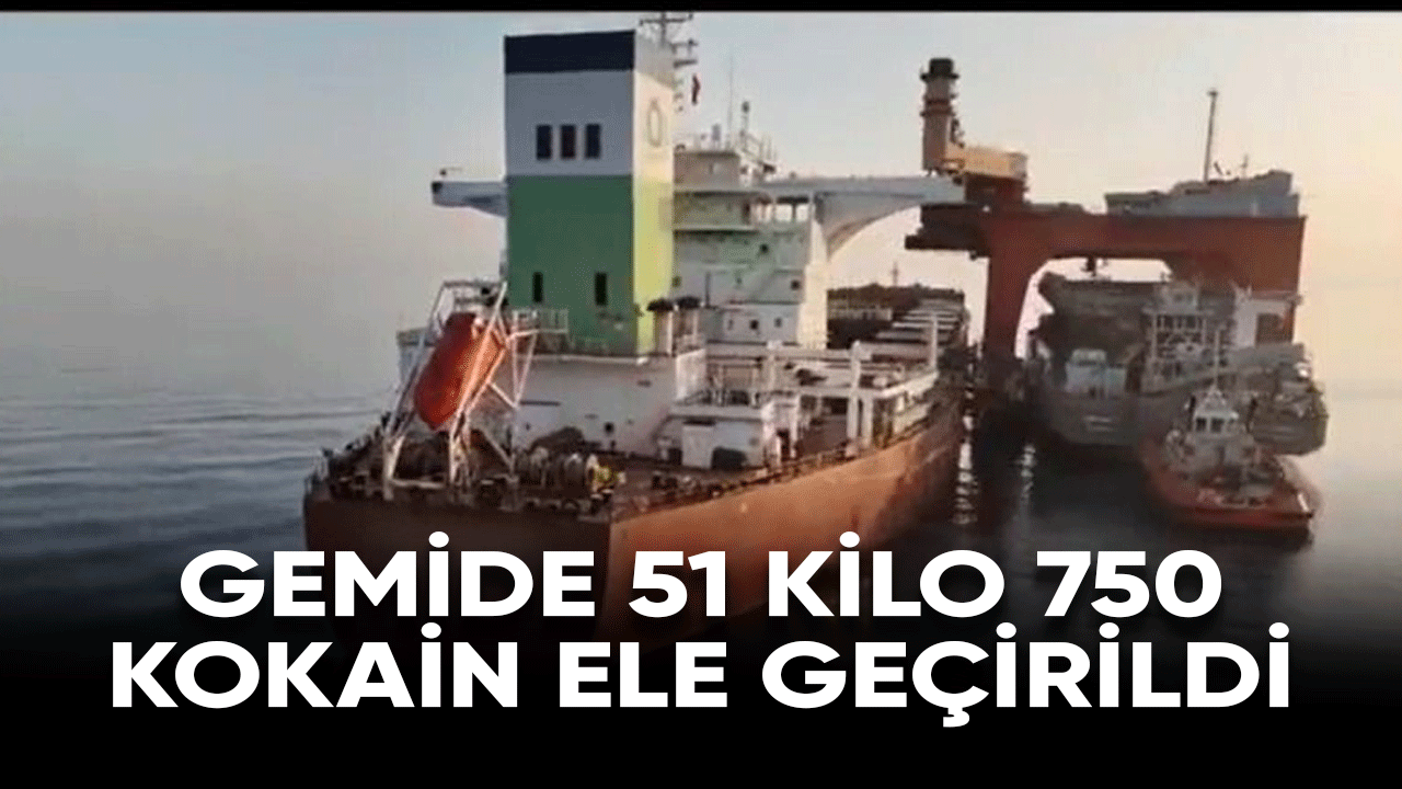 Gemide 51 kilo 750 gram kokain ele geçirildi