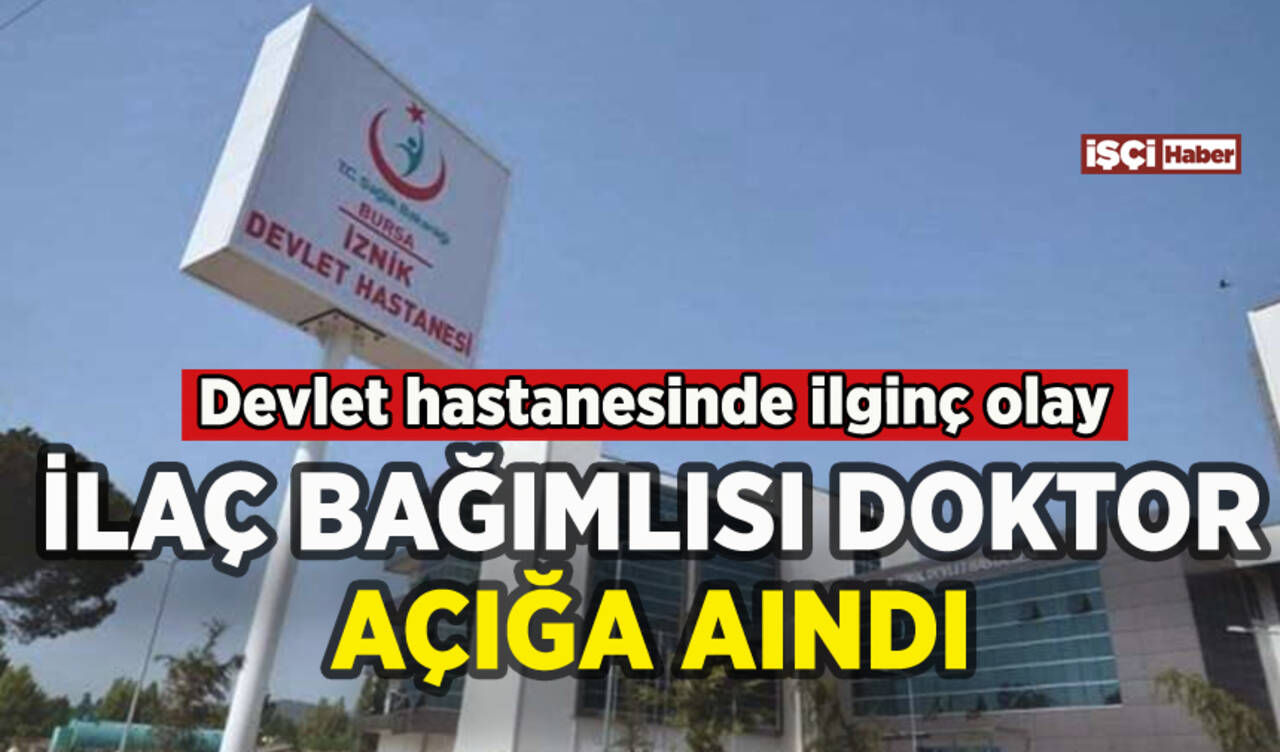 Bursa'da ilaç bağımlısı doktor açığa alındı