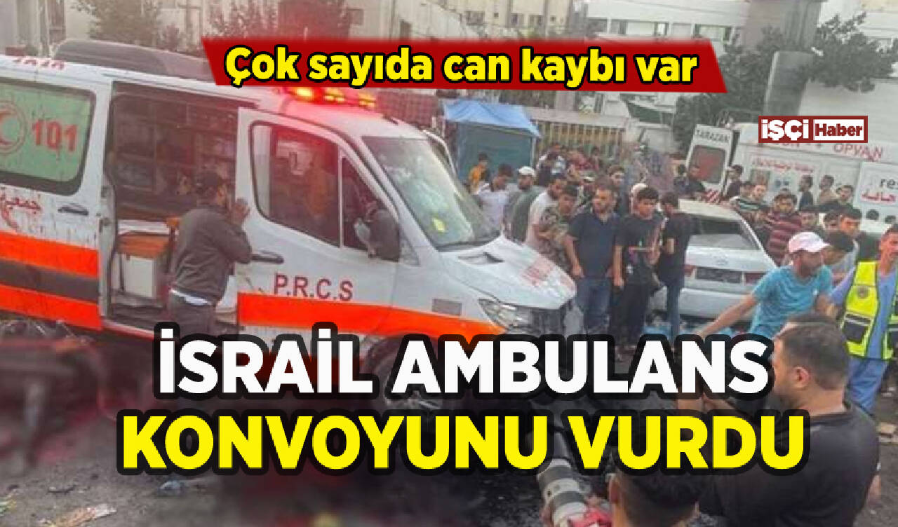 İsrail ambulans konvoyunu vurdu: Çok sayıda can kaybı