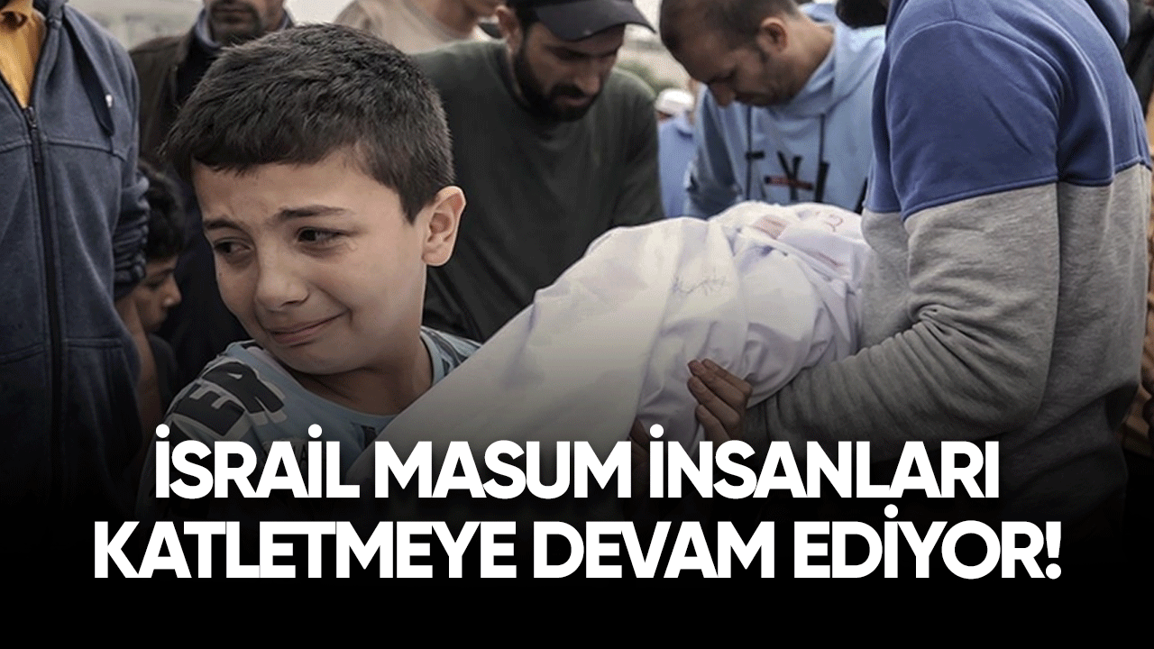 İsrail masum insanları katletmeye devam ediyor!