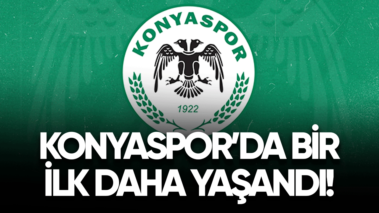 Konyaspor'da bir ilk daha yaşandı! İşte o gelişme