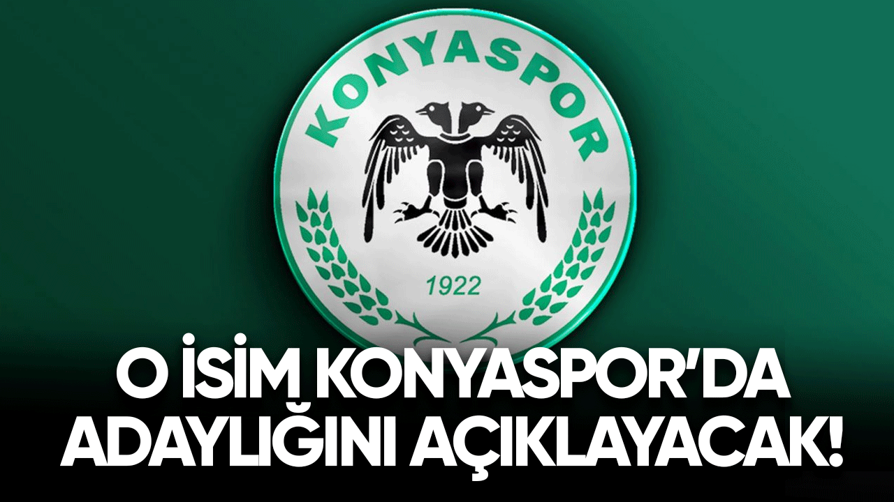 Konyaspor'da o isim adaylığını açıklayacak!