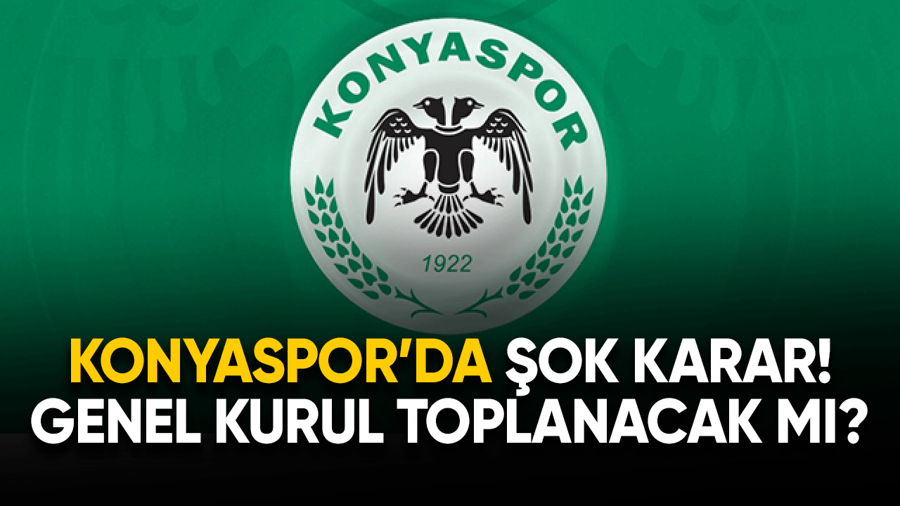 Konyaspor'da şok karar! Genel Kurul toplanacak mı?