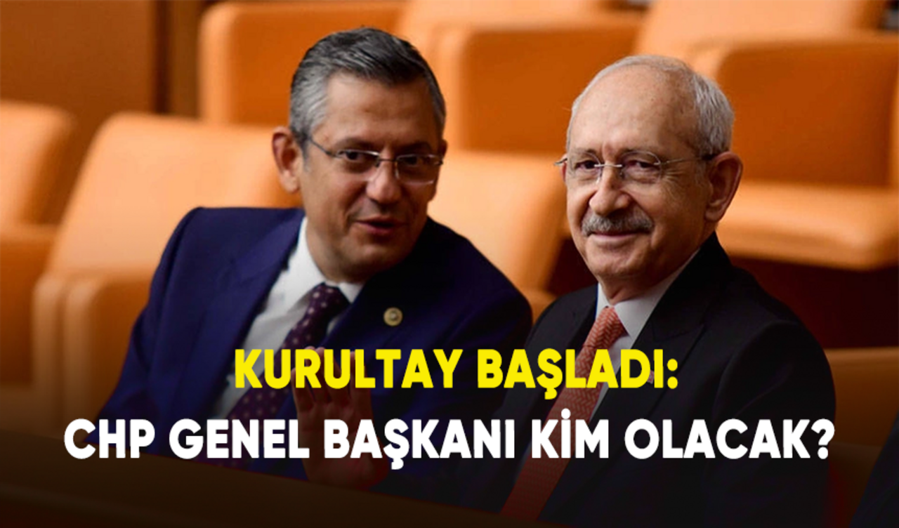 Kurultay başladı: CHP genel başkanı kim olacak?