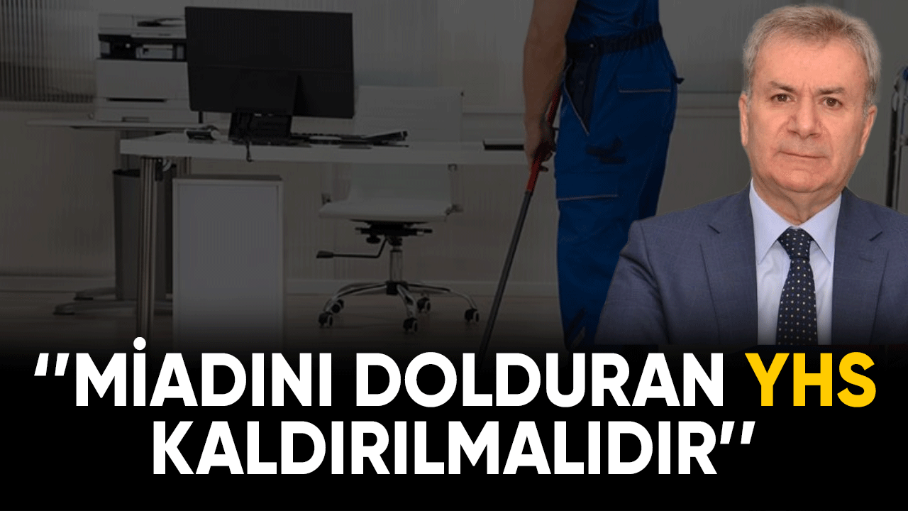 ''Miadını dolduran YHS kaldırılmalıdır''